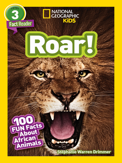 Title details for Roar! 100 Facts About African Animals by Stephanie Warren Drimmer - Available